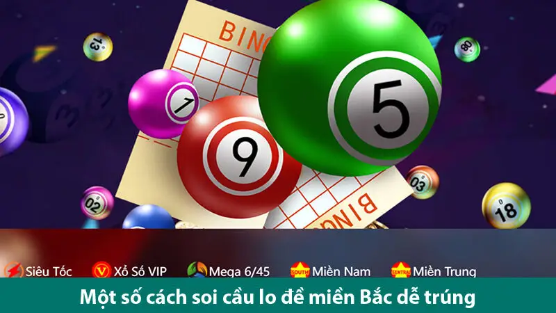 Khám phá các cách soi cầu và mẹo đánh lô đề miền Bắc chính xác