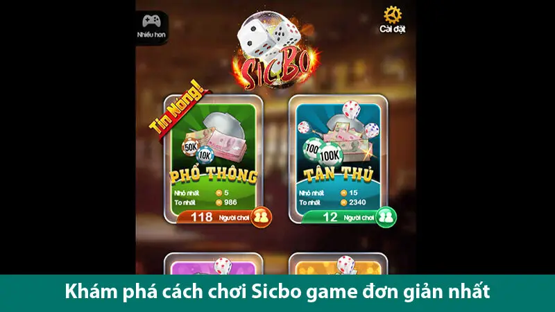 Khám phá trò chơi Sic bo mini hấp dẫn cùng các bí quyết chơi hiệu quả